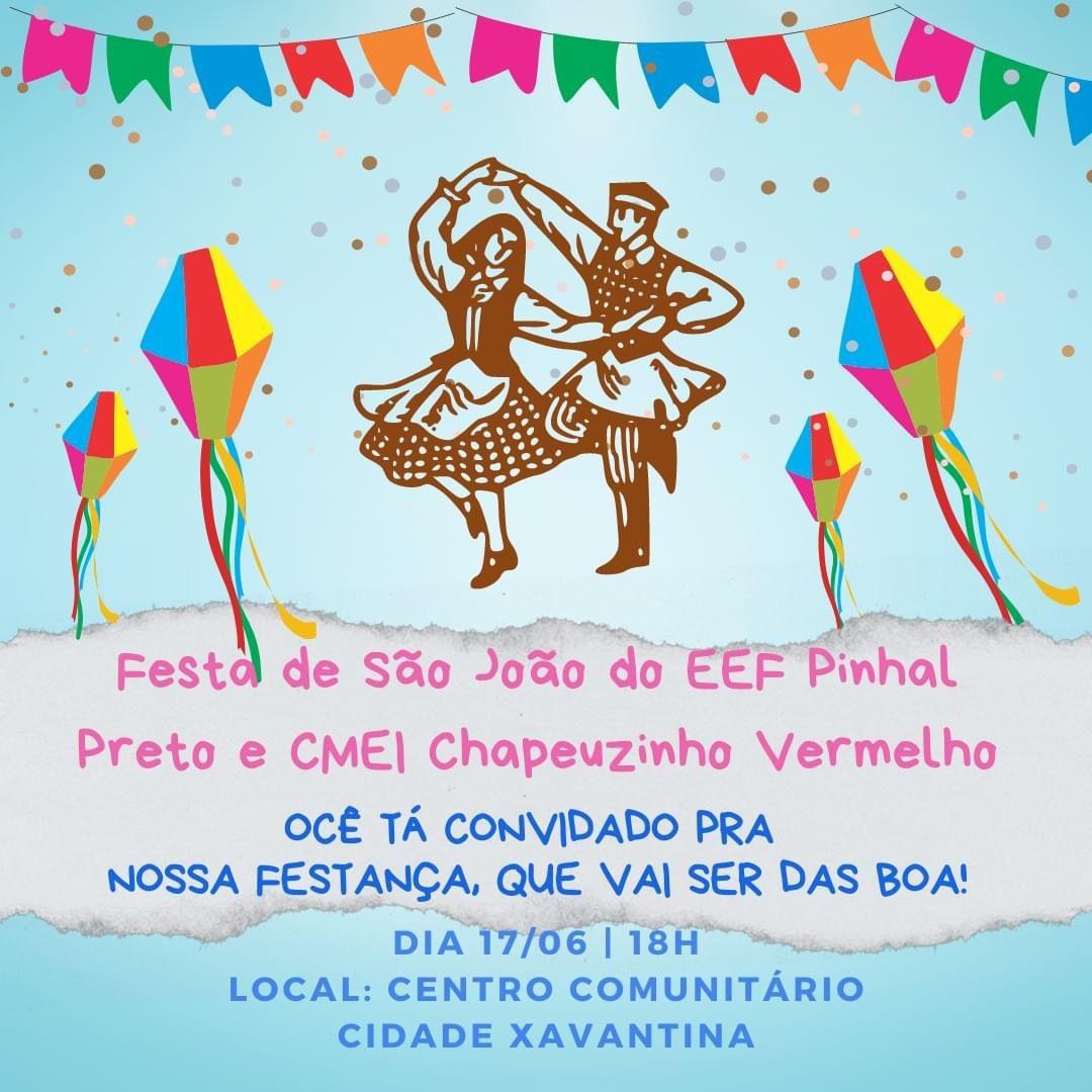 Festa Junina das escolas CMEI Chapeuzinho Vermelho e  EEF Pinhal Preto é neste sábado (17)